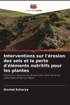 Interventions sur l'érosion des sols et la perte d'éléments nutritifs pour les plantes - Acharya, Govind