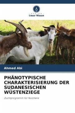 PHÄNOTYPISCHE CHARAKTERISIERUNG DER SUDANESISCHEN WÜSTENZIEGE - Abi, Ahmed