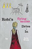 Robi's Flying Saucer Drive-In (Robi's Flying Saucer Series, #1) (eBook, ePUB)
