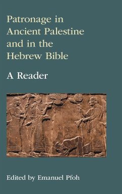 Patronage in Ancient Palestine and in the Hebrew Bible - Pfoh, Emanuel