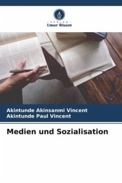 Medien und Sozialisation - Akinsanmi Vincent, Akintunde;Paul Vincent, Akintunde
