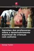 Opiniões dos professores sobre o desenvolvimento espiritual de crianças com autismo