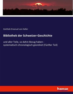 Bibliothek der Schweizer-Geschichte - Haller, Gottlieb Emanuel von