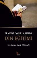 Ermeni Okullarinda Din Egitimi - Kamil corbaci, Osman