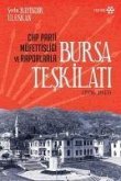 CHP Parti Müfettisligi ve Raporlarla Bursa Teskilati 1936 - 1945