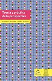 Teoría y práctica de la prospectiva (eBook, PDF)