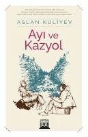 Ayi ve Kazyol - Kuliyev, Aslan