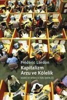 Kapitalizm, Arzu ve Kölelik - Lordon, Frederic