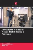 Jornalismo Cidadão: Novas Habilidades e Práticas