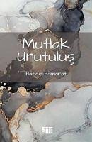 Mutlak Unutulus - Hamarat, Hatice