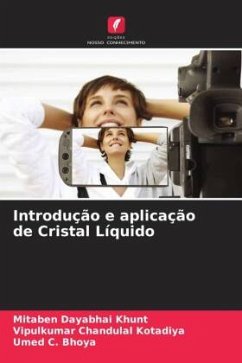 Introdução e aplicação de Cristal Líquido - Khunt, Mitaben Dayabhai;Kotadiya, Vipulkumar Chandulal;Bhoya, Umed C.