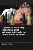 Il punto di vista degli insegnanti sullo sviluppo spirituale dei bambini con autismo