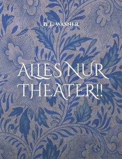 Alles nur Theater !! (eBook, ePUB) - Wasner, B. E.