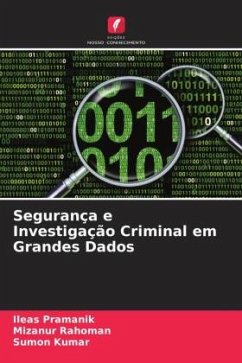 Segurança e Investigação Criminal em Grandes Dados - Pramanik, Ileas;Rahoman, Mizanur;Kumar, Sumon