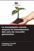 Le Kunapajala comme engrais et amendement des sols de nouvelle génération