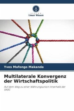 Multilaterale Konvergenz der Wirtschaftspolitik - Mafongo Makanda, Yves