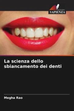 La scienza dello sbiancamento dei denti - Rao, Megha