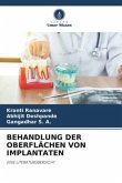 BEHANDLUNG DER OBERFLÄCHEN VON IMPLANTATEN