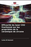 Efficacité du laser CO2 fractionné sur les propriétés de la céramique de zircone