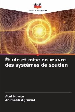 Étude et mise en ¿uvre des systèmes de soutien - Kumar, Atul;Agrawal, Animesh