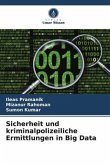 Sicherheit und kriminalpolizeiliche Ermittlungen in Big Data