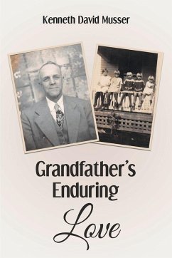 Grandfather's Enduring Love - Musser, Kenneth David