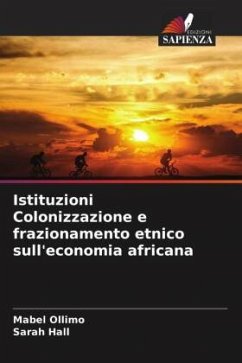 Istituzioni Colonizzazione e frazionamento etnico sull'economia africana - Ollimo, Mabel;Hall, Sarah