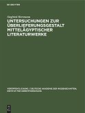 Untersuchungen zur Überlieferungsgestalt mittelägyptischer Literaturwerke