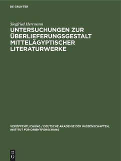 Untersuchungen zur Überlieferungsgestalt mittelägyptischer Literaturwerke - Herrmann, Siegfried