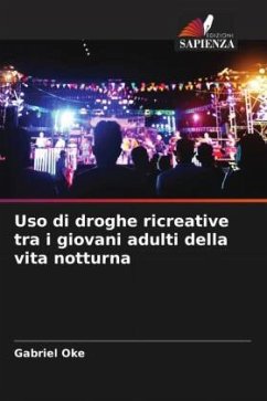 Uso di droghe ricreative tra i giovani adulti della vita notturna - Oke, Gabriel