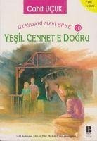 Yesil Cennete Dogru - Ucuk, Cahit