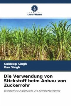 Die Verwendung von Stickstoff beim Anbau von Zuckerrohr - Singh, Kuldeep;Singh, Ran