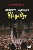 Yikilmaya Doymayan Hayaller - Yemez, Ibrahim