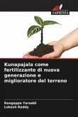 Kunapajala come fertilizzante di nuova generazione e miglioratore del terreno