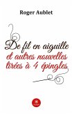 De fil en aiguille et autres nouvelles tirées à 4 épingles