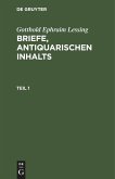 Gotthold Ephraim Lessing: Briefe, antiquarischen Inhalts. Teil 1