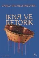 Ikna ve Retorik - Michelstaedter, Carlo