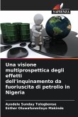 Una visione multiprospettica degli effetti dell'inquinamento da fuoriuscita di petrolio in Nigeria