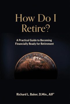 How Do I Retire - Baker, Richard L.