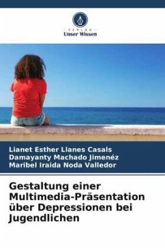 Gestaltung einer Multimedia-Präsentation über Depressionen bei Jugendlichen - Llanes Casals, Lianet Esther;Machado Jimenez, Damayanty;Noda Valledor, Maribel Iraida