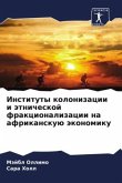 Instituty kolonizacii i ätnicheskoj frakcionalizacii na afrikanskuü äkonomiku