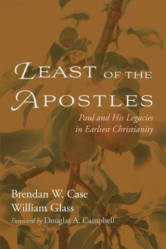 Least of the Apostles (eBook, ePUB) - Case, Brendan W.; Glass, William