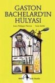 Gaston Bachelardin Hülyasi