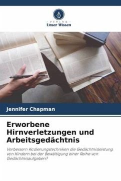 Erworbene Hirnverletzungen und Arbeitsgedächtnis - Chapman, Jennifer