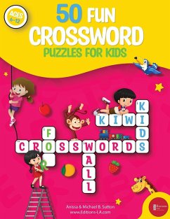 50 fun crossword puzzles for kids - La, Editions; Boudjaoui, Anissa; Sutton, Michael B.