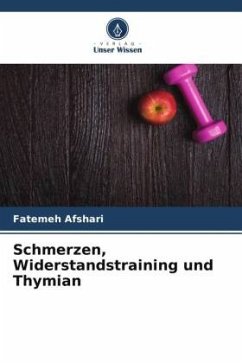 Schmerzen, Widerstandstraining und Thymian - Afshari, Fatemeh