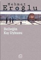 Bellegin Kis Uykusu - Eroglu, Mehmet