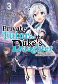 Private Tutor to the Duke's Daughter: Volume 3 (eBook, ePUB)