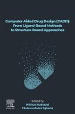 Computer Aided Drug Design (CADD): From Ligand-Based Methods to Structure-Based Approaches (eBook, ePUB)