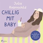 Chillig mit Baby: So sind Schwangerschaft, Geburt und die Zeit danach wirklich (MP3-Download)